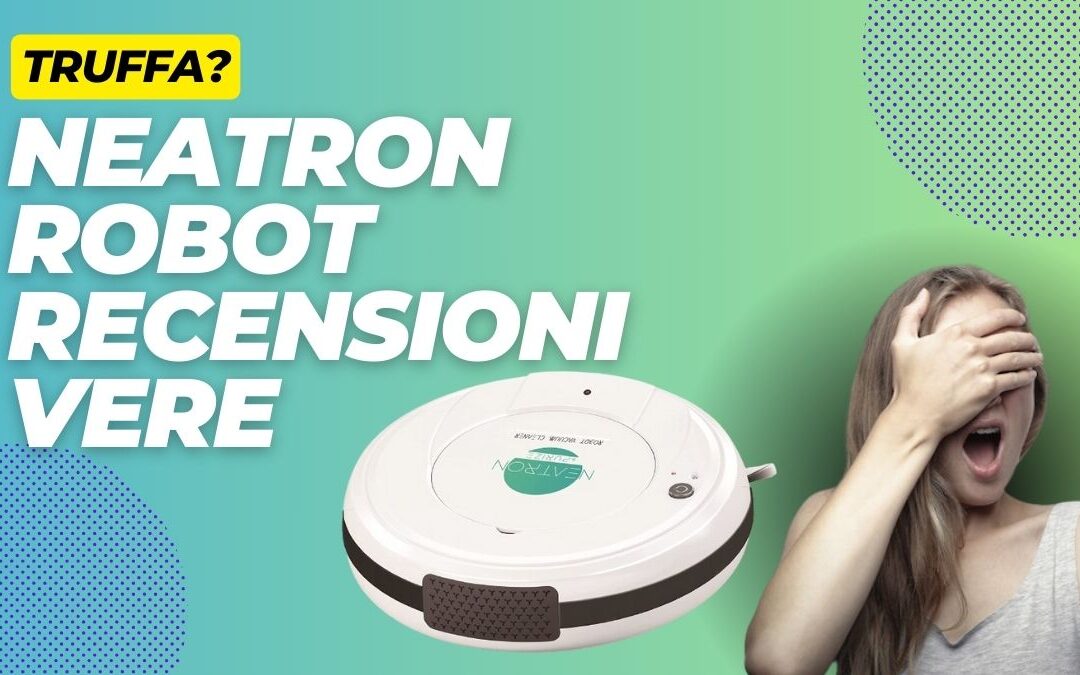 Neatron Robot Funziona? Recensioni Negative, Prezzo, Si trova su Amazon?