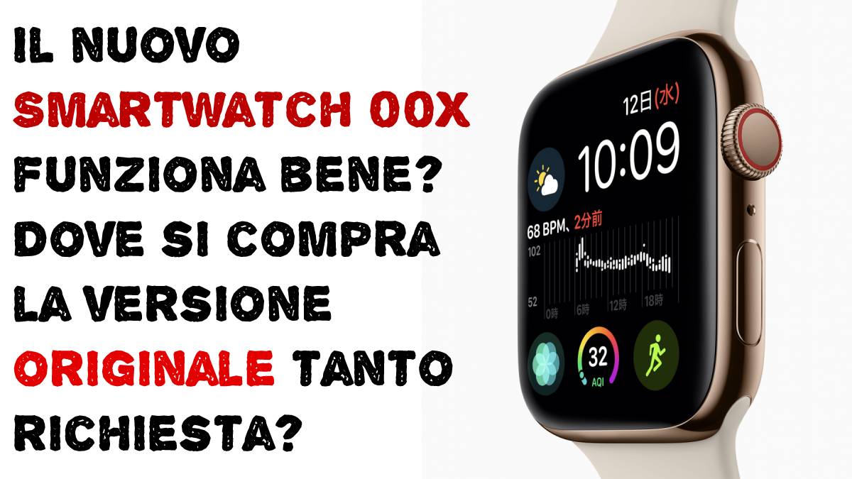 Il Nuovo Smartwatch 00X è una Truffa o Funziona Bene? Si trova su Amazon?