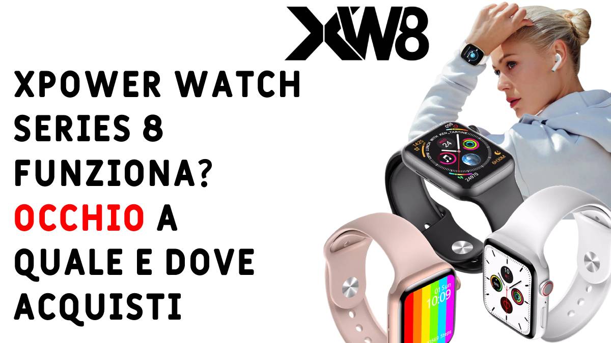 xpower watch series 8 rencensioni vere dei clienti
