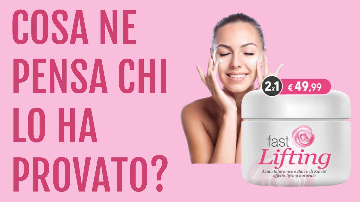 cosa ne pensa chi ha provato la crema Fast Lifting?