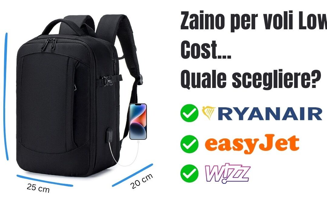 Migliori Zaini e Borse per Aereo 40x20x25 su Amazon – Ryanair, EasyJet, Wizz Air