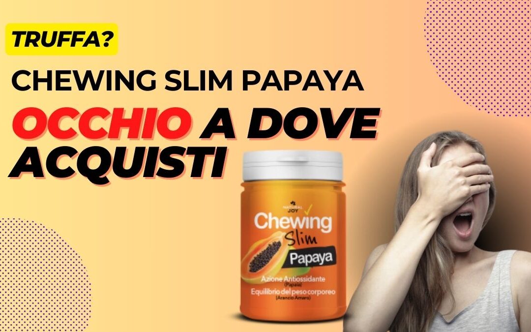Chewing Slim Papaya Funziona? Recensioni Negative, C’è su Amazon o in Farmacia?