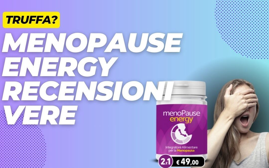 MenoPause Energy Funziona? Recensioni Negative, C’è su Amazon?